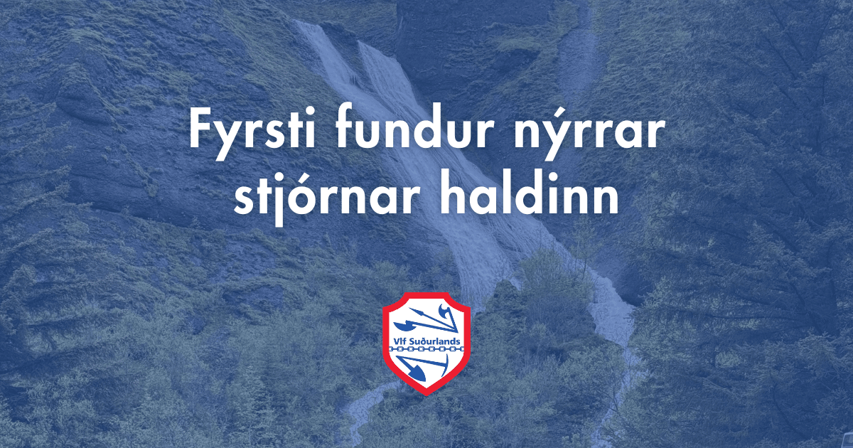 Fyrsti fundur nýrrar stjórnar haldinn